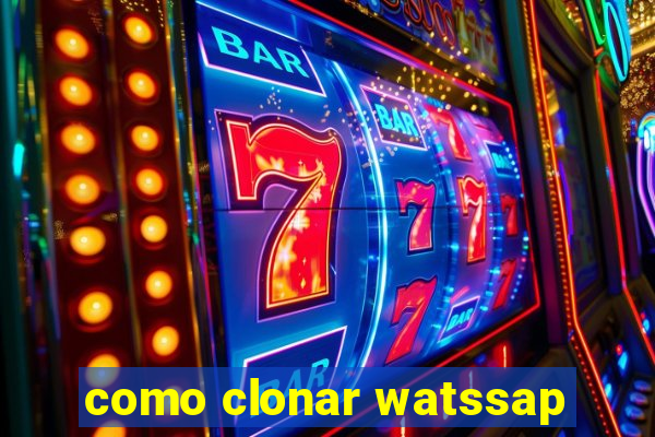 como clonar watssap